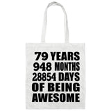 79th Birthday 79 Years 948 Months 28854 Days Of Awesome - Tote Bag White