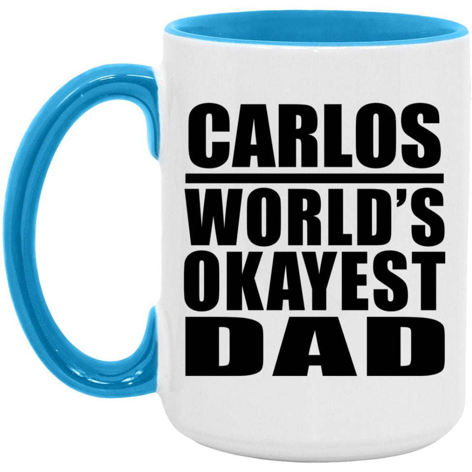 Carlos World's Okayest Dad - 15oz Accent Mug Blue