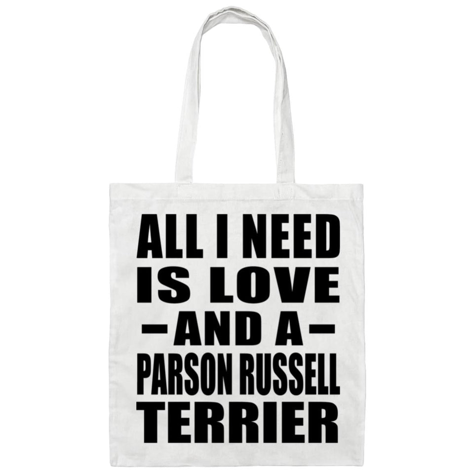 All I Need Is Love And A Parson Russell Terrier - Tote Bag White