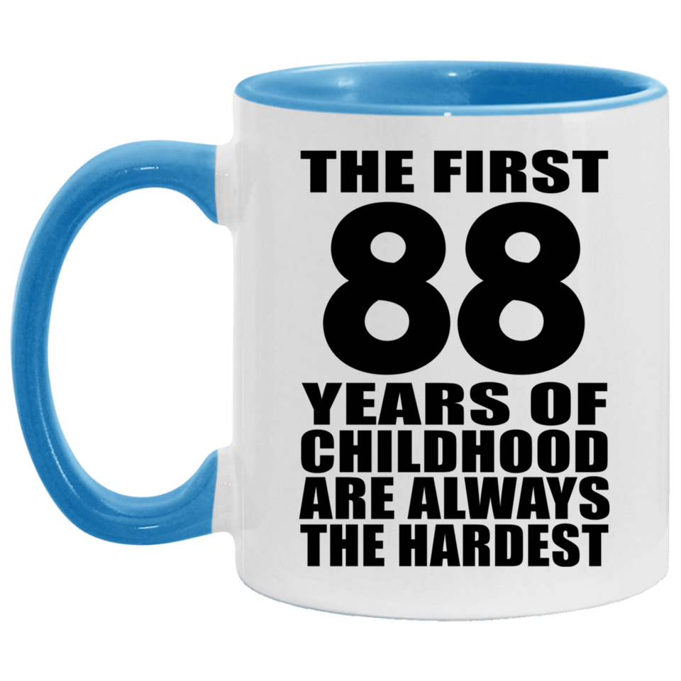 88th Birthday First 88 Years of Childhood Are The Hardest - 11oz Accent Mug Blue