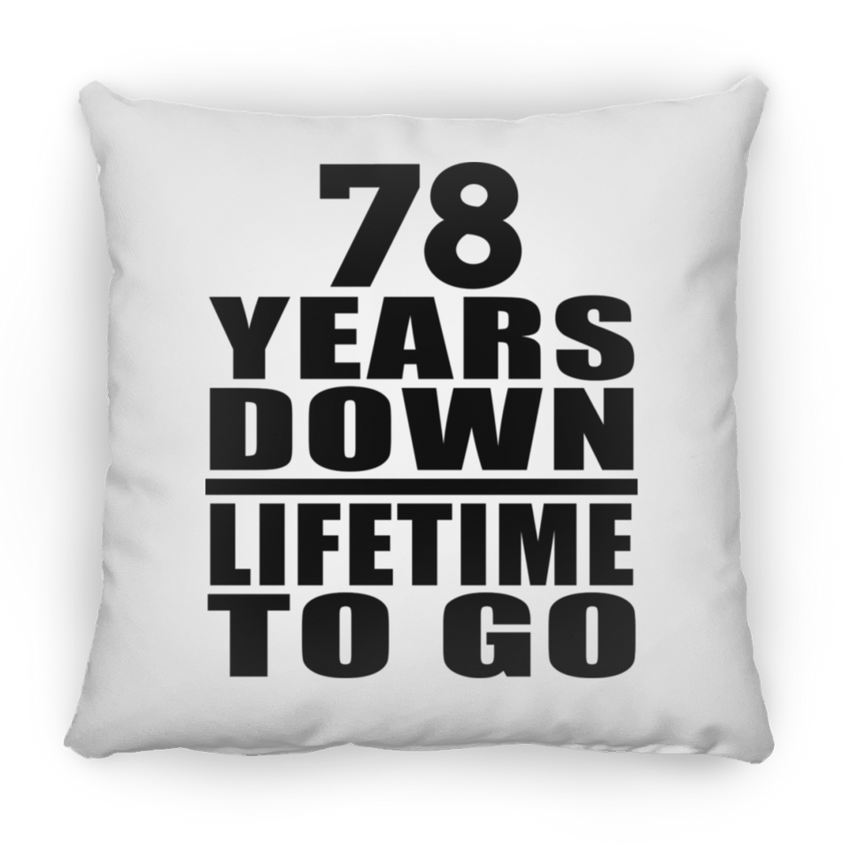 78th Anniversary 78 Years Down Lifetime To Go - Throw Pillow