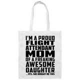 Proud Flight Attendant Mom Of Awesome Daughter - Tote Bag White