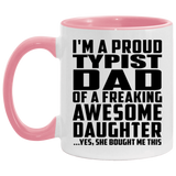Proud Typist Dad Of Awesome Daughter - 11oz Accent Mug Pink