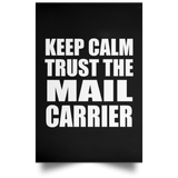 Keep Calm and Trust The Mail Carrier - Poster Portrait