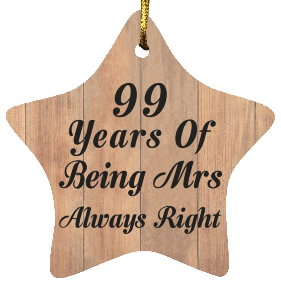 99th Anniversary 99 Years Of Being Mrs Always Right - Star Ornament C