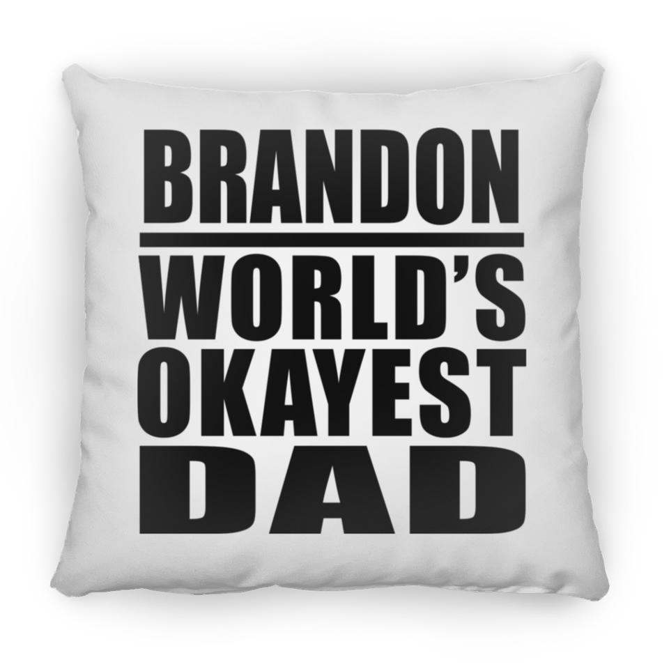 Brandon World's Okayest Dad - Throw Pillow