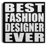 Best Fashion Designer Ever - Canvas Square
