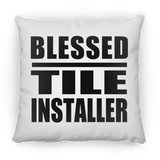 Blessed Tile Installer - Throw Pillow