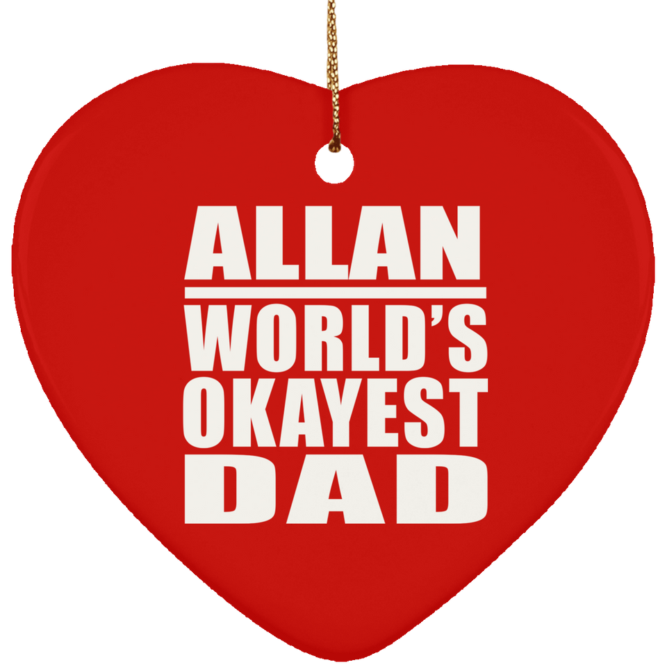 Allan World's Okayest Dad - Heart Ornament