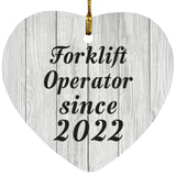 Forklift Operator Since 2022 - Heart Ornament F