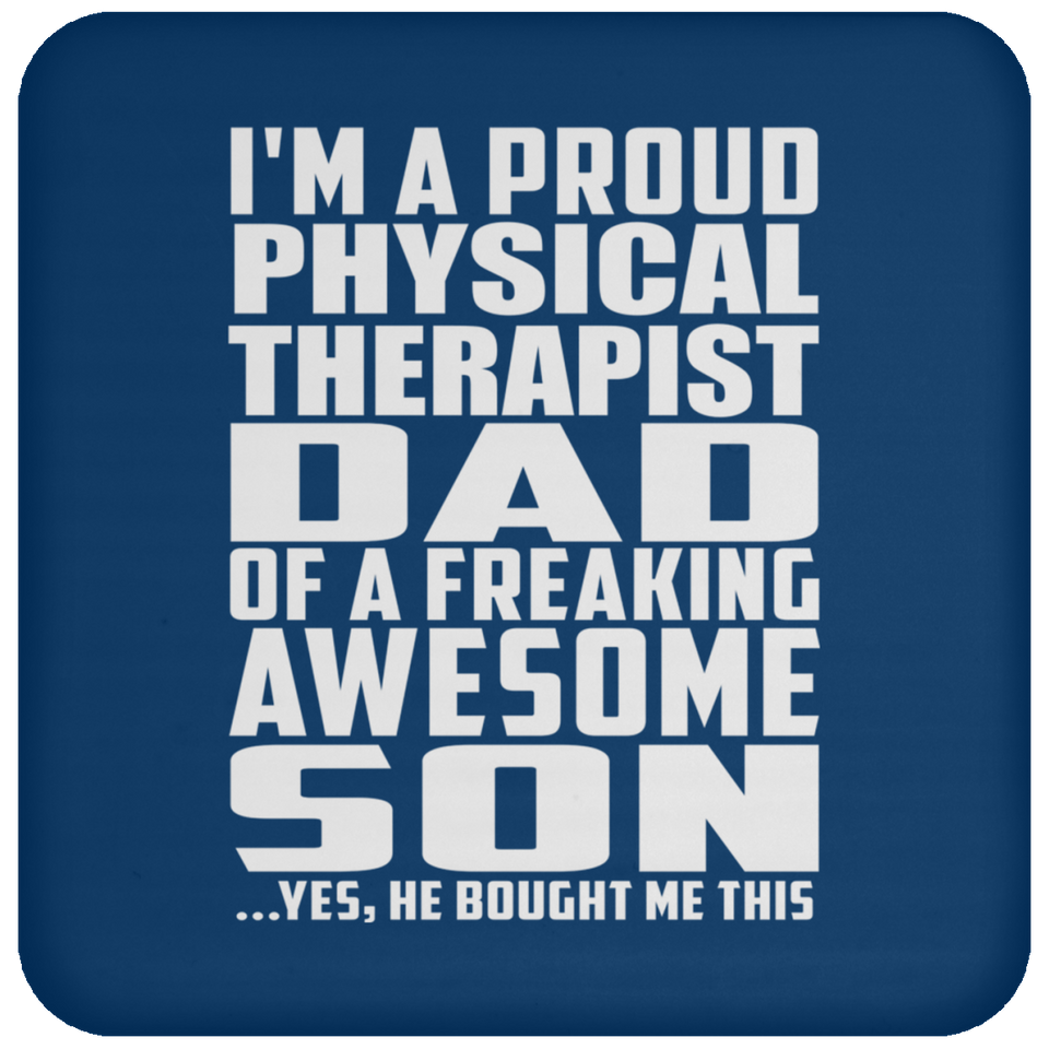 Proud Physical Therapist Dad Of Awesome Son - Drink Coaster