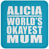 Alicia World's Okayest Mum - Drink Coaster