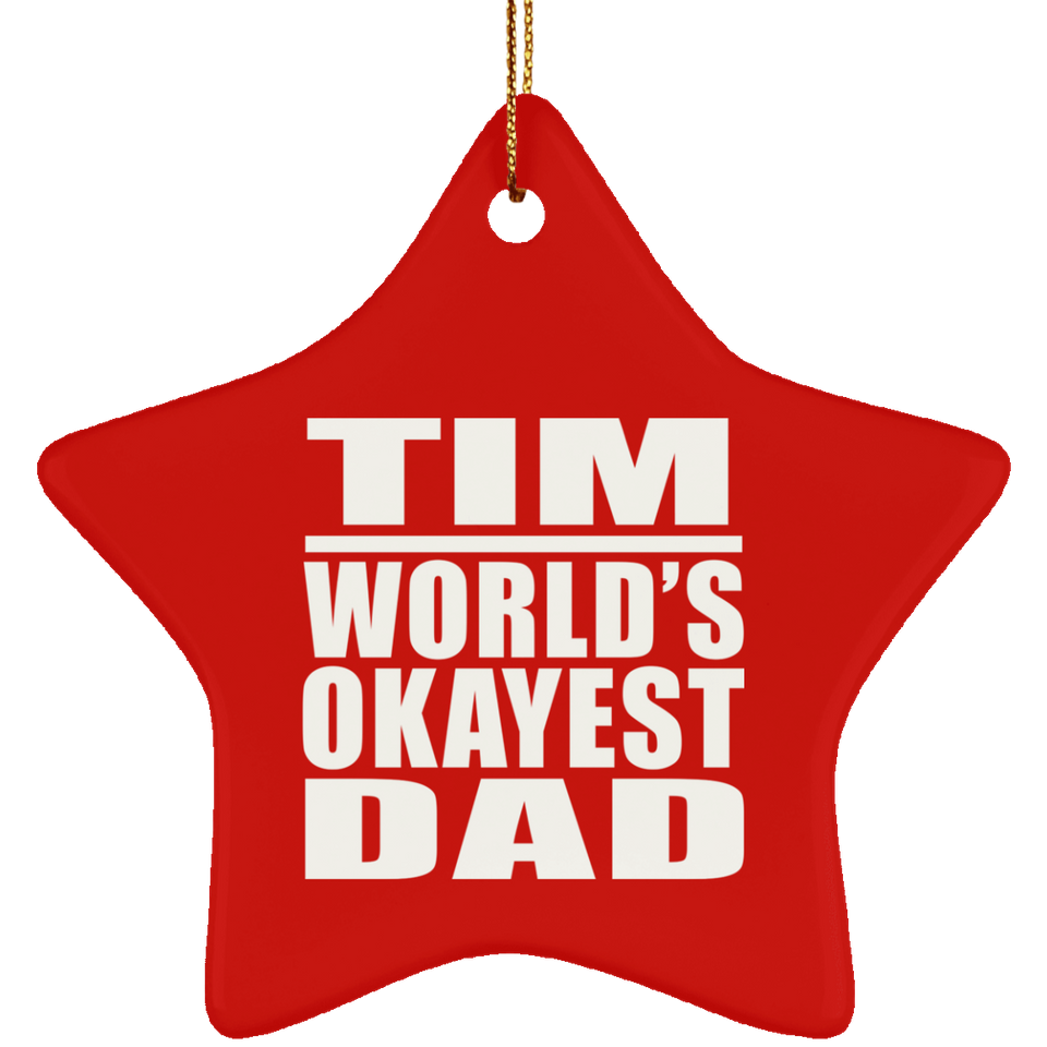 Tim World's Okayest Dad - Star Ornament