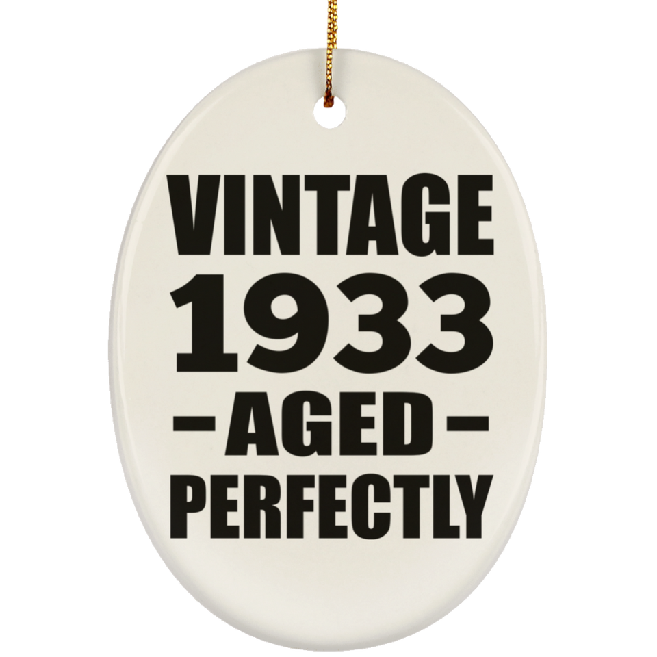 91st Birthday Vintage 1933 Aged Perfectly - Oval Ornament
