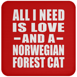 All I Need Is Love And A Norwegian Forest Cat - Drink Coaster