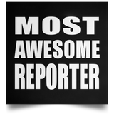 Most Awesome Reporter - Poster Square