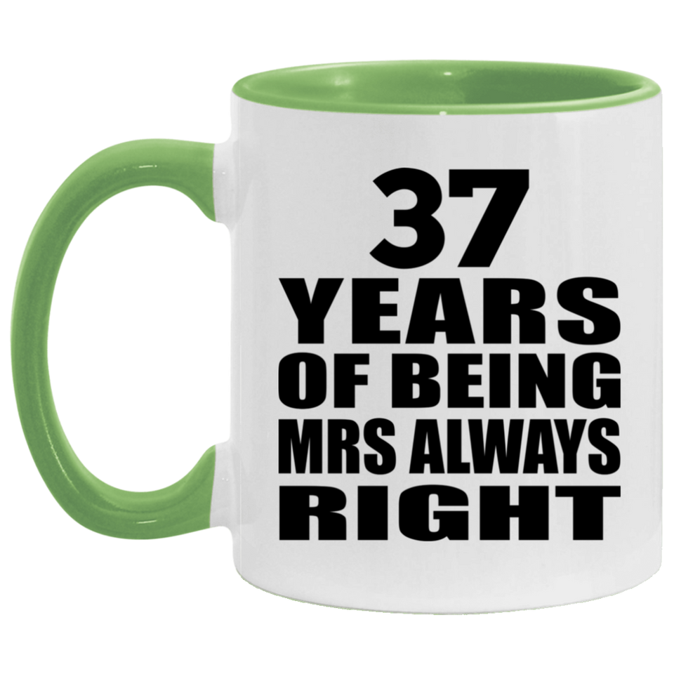 37th Anniversary 37 Years of Being Mrs Always Right - 11oz Accent Mug Green