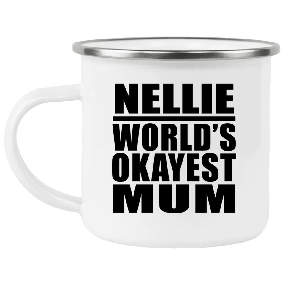 Nellie World's Okayest Mum - 12oz Camping Mug