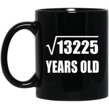 115th Birthday Square Root of 13225 Years Old - 11oz Coffee Mug Black
