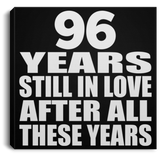 96th Anniversary 96 Years Still In Love After These Years - Canvas Square