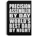 Precision Assembler By Day World's Best Dad By Night - Canvas Portrait