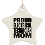 Proud Electrical Technician Mom - Star Ornament
