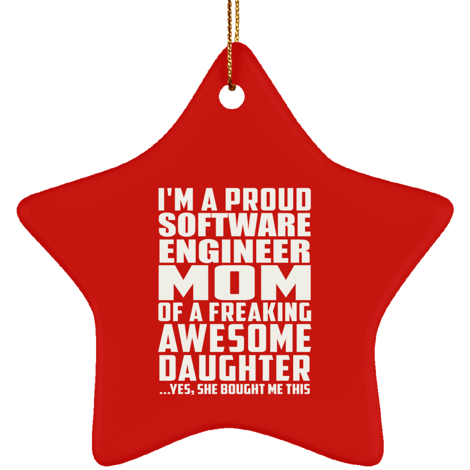 Proud Software Engineer Mom Of Awesome Daughter - Star Ornament