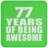 77th Birthday 77 Years Of Being Awesome - Drink Coaster