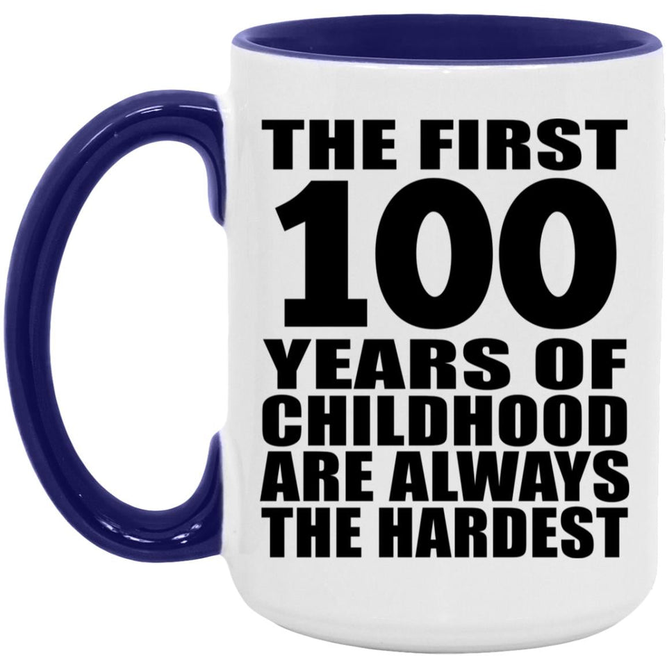 100th Birthday First 100 Years of Childhood Are The Hardest - 15oz Accent Mug Purple