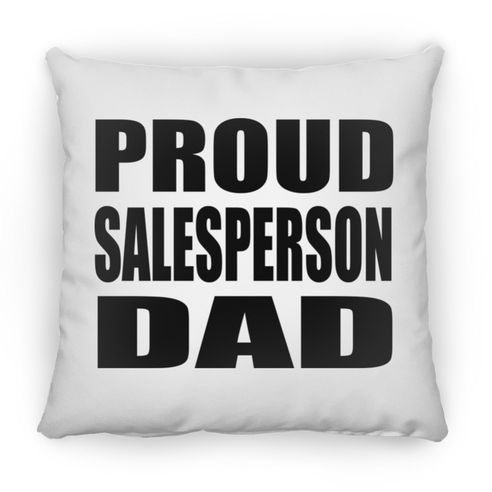 Proud Salesperson Dad - Throw Pillow