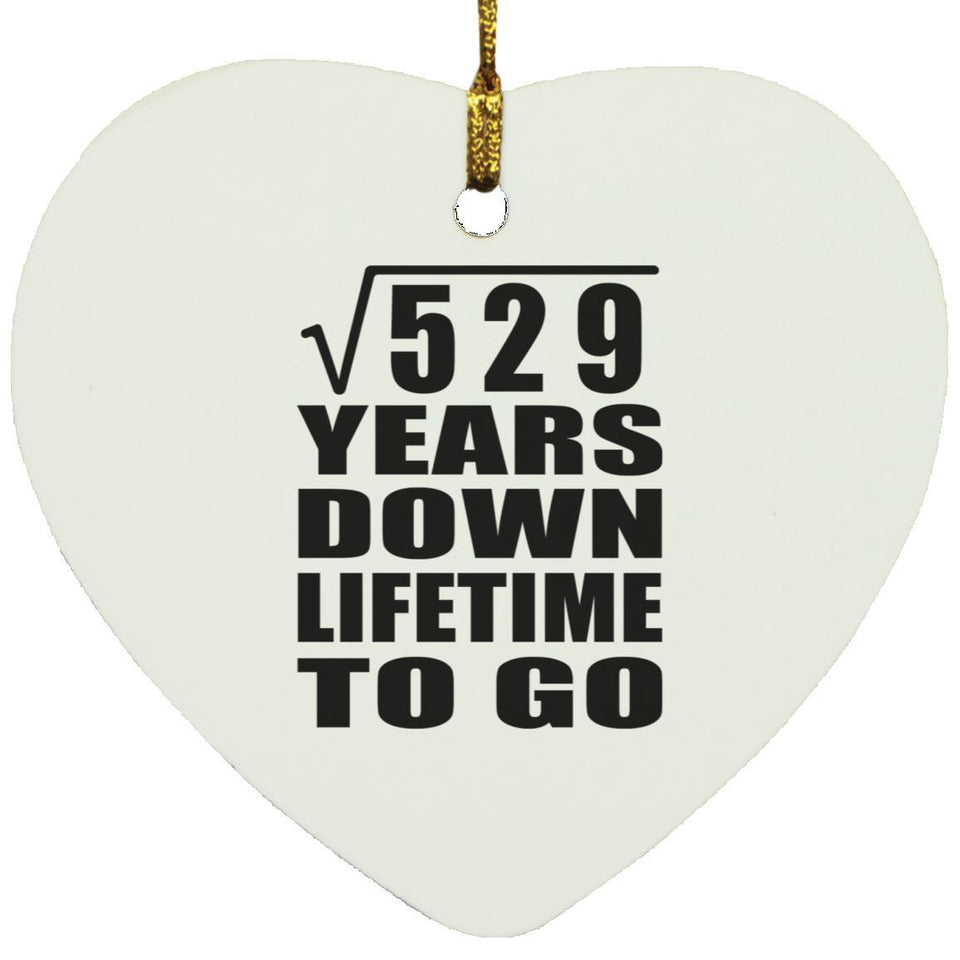 23rd Anniversary Square Root of 529 Years Lifetime To Go - Heart Ornament