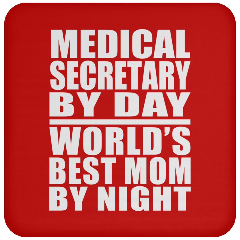 Medical Secretary By Day World's Best Mom By Night - Drink Coaster