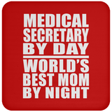 Medical Secretary By Day World's Best Mom By Night - Drink Coaster