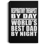 Respiratory Therapist By Day World's Best Dad By Night - Canvas Portrait