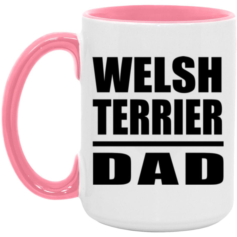 Welsh Terrier Dad - 15oz Accent Mug Pink