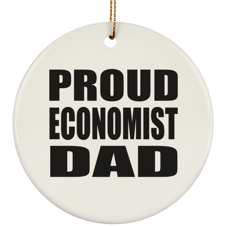 Proud Economist Dad - Circle Ornament