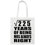 15th Anniversary Square Root of 225 Years Mrs Always Right - Tote Bag White