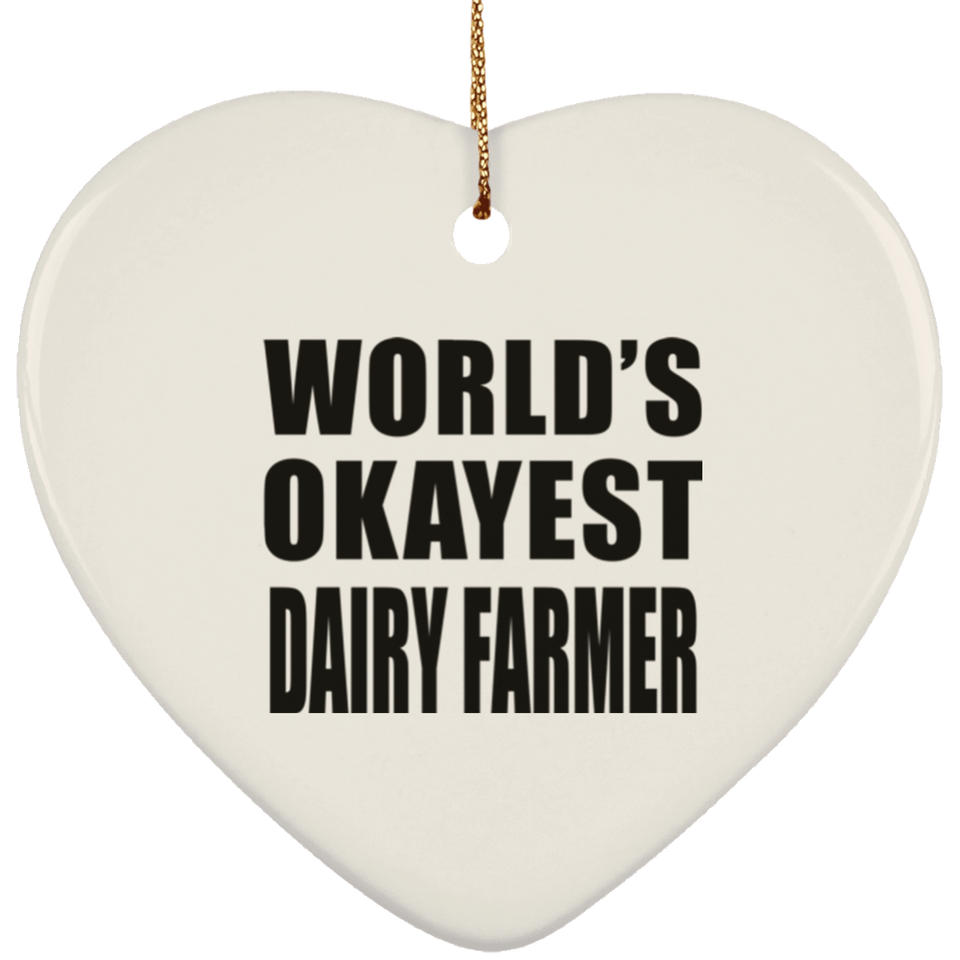 World's Okayest Dairy Farmer - Heart Ornament