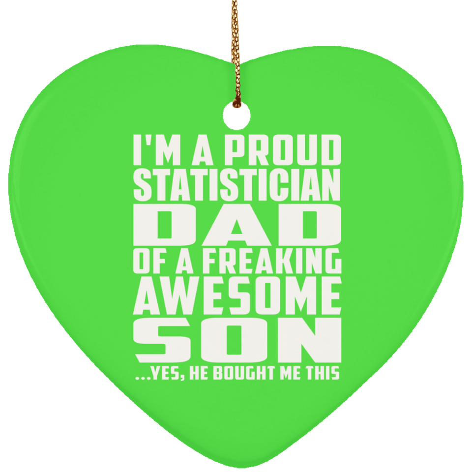 Proud Statistician Dad Of Awesome Son - Heart Ornament