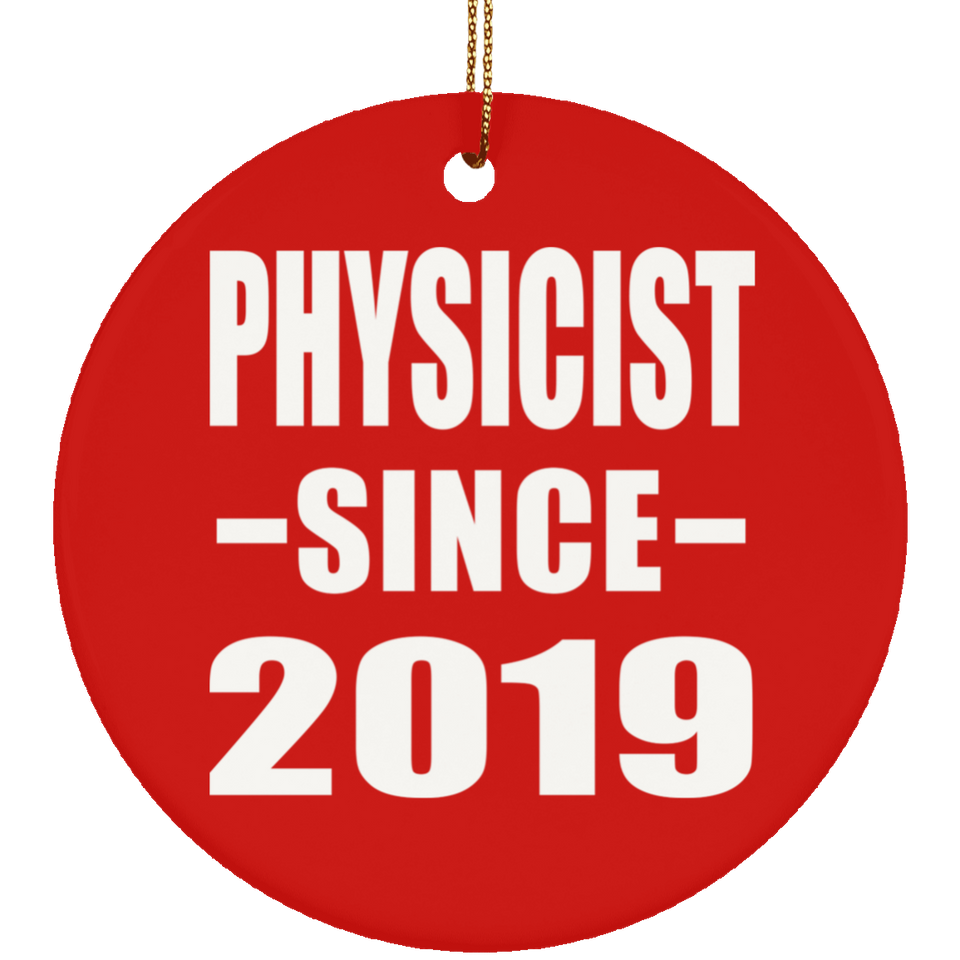 Physicist Since 2019 - Circle Ornament