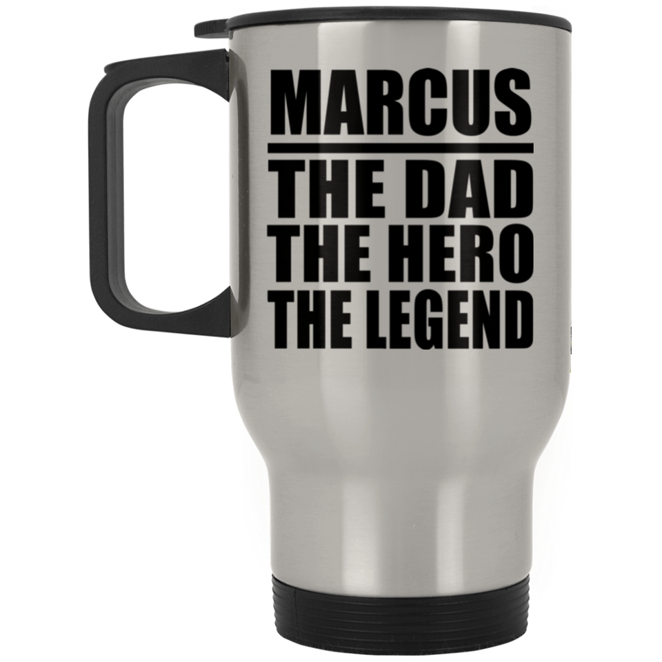Marcus The Dad The Hero The Legend - Silver Travel Mug