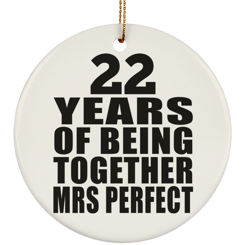 22nd Anniversary 22 Years Of Being Mrs Perfect - Circle Ornament