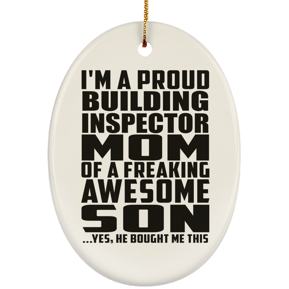 Proud Building Inspector Mom Of Awesome Son - Oval Ornament