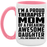Proud Therapist Mom Of Awesome Daughter - 15oz Accent Mug Pink