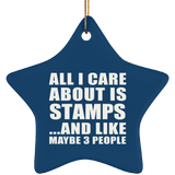 All I Care About Is Stamps - Star Ornament