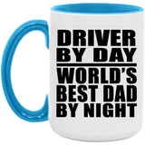 Driver By Day World's Best Dad By Night - 15oz Accent Mug Blue