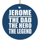 Jerome The Dad The Hero The Legend - Circle Ornament