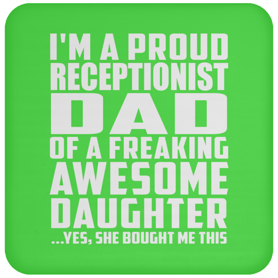 Proud Receptionist Dad Of Awesome Daughter - Drink Coaster