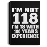 1st Birthday I'm Not 118 I'm 18 With 100 Years Experience - Canvas Portrait