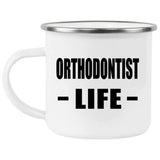 Orthodontist Life - 12oz Camping Mug